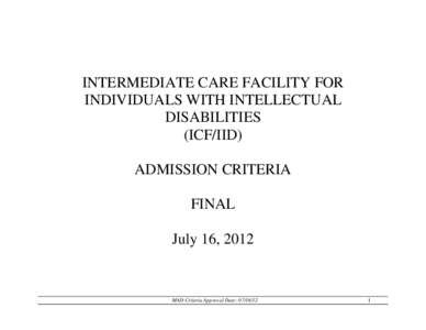 INTERMEDIATE CARE FACILITY FOR INDIVIDUALS WITH INTELLECTUAL DISABILITIES (ICF/IID) ADMISSION CRITERIA FINAL