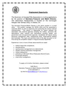 Employment Opportunity The Dominion of Canada Rifle Association is inviting applications for the position of Secretary-Treasurer and Match Director. The association headquarters is located on the Connaught Ranges near Sh