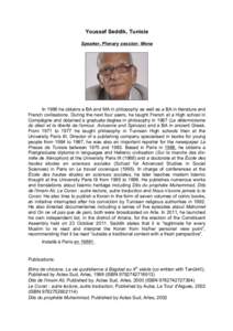 Youssef Seddik, Tunisie Speaker, Plenary session: Mena In 1966 he obtains a BA and MA in philosophy as well as a BA in literature and French civilisations. During the next four years, he taught French at a High school in