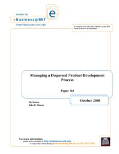 A research and education initiative at the MIT Sloan School of Management Managing a Dispersed Product Development Process Paper 103
