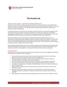 The Growth Lab What Constrains Growth – and What Tools Make A Difference? Sustained economic growth is the single most important determinant of persistent increases in living standards and reductions in poverty. The la