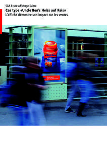 SGA Etude Affichage Suisse  Cas type «Uncle Ben’s Heiss auf Reis» L’affiche démontre son impact sur les ventes  Contexte de l’étude
