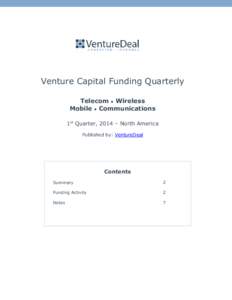 Venture Capital Funding Quarterly Telecom • Wireless Mobile • Communications 1st Quarter, 2014 – North America Published by: VentureDeal