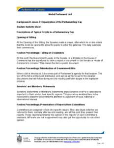 Model Parliament Unit Background Lesson 2: Organization of the Parliamentary Day Student Activity Sheet Descriptions of Typical Events in a Parliamentary Day Opening of Sitting At the Opening of the Sitting, the Speaker 