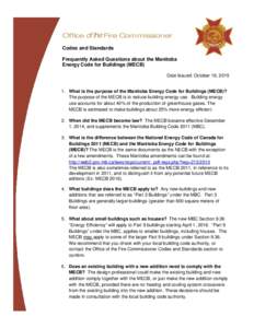 Office of the Fire Commissioner Codes and Standards Frequently Asked Questions about the Manitoba Energy Code for Buildings (MECB) Date Issued: October 19, What is the purpose of the Manitoba Energy Code for Buil