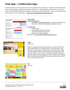 iPads Apps – Collaboration Apps With the right apps or web based tools, the iPad is the perfect tool for collaboration. Unleash the potential of Google Drive and see how Pages and Keynote now support collaboration. Exp