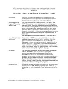 RESULTS-BASED PROJECT MANAGEMENT FOR RCRA CORRECTIVE ACTION WORKSHOP GLOSSARY OF KEY WORKSHOP ACRONYMS AND TERMS action levels