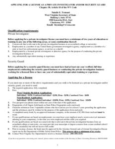 APPLYING FOR A LICENSE AS A PRIVATE INVESTIGATOR AND/OR SECURITY GUARD Chapter 30, Article 18 of the WV Code Natalie E. Tennant West Virginia Secretary of State Building 1, Suite 157-K 1900 Kanawha Blvd., East