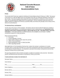 National Corvette Museum Hall of Fame Recommendation Form History The Corvette Hall of Fame was created by the National Corvette Museum Board of Directors inThe purpose of the award is to confer the highest honor 