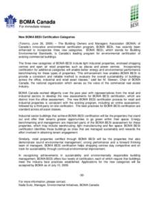 BOMA Canada For immediate release New BOMA BESt Certification Categories (Toronto, June 26, 2009) – The Building Owners and Managers Association (BOMA) of Canada’s innovative environmental certification program, BOMA