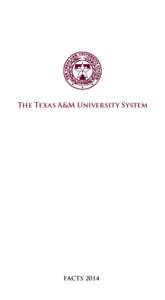 The Texas A&M University System  Facts[removed]  The Texas A&M University System
