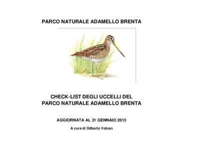 PARCO NATURALE ADAMELLO BRENTA  CHECK-LIST DEGLI UCCELLI DEL PARCO NATURALE ADAMELLO BRENTA  AGGIORNATA AL 31 GENNAIO 2013
