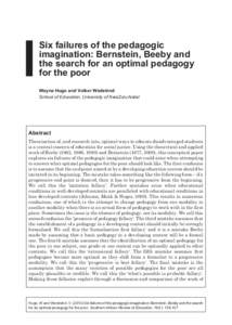 Six failures of the pedagogic imagination: Bernstein, Beeby and the search for an optimal pedagogy for the poor Wayne Hugo and Volker Wedekind School of Education, University of KwaZulu-Natal