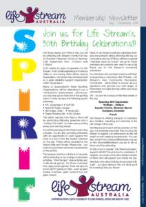 July - September[removed]Join us for Life Stream’s 30th Birthday Celebrations!!! Many of Life Stream’s staff and volunteers (both past and present) will be attending the day, so