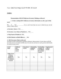 Name: Adobe Town Fringe Area B WY-030—411 Area B  FORM 1 Documentation of BLM Wilderness Inventory Findings on Record 1. Is there existing BLM wilderness inventory information on all or part of this