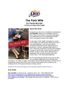 The Paris Wife by Paula McLain A Choose to Read Ohio Toolkit About the Book A deeply evocative story of ambition and betrayal,