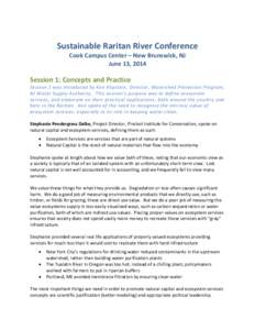 Sustainable Raritan River Conference Cook Campus Center – New Brunswick, NJ June 13, 2014 Session 1: Concepts and Practice Session 1 was introduced by Ken Klipstein, Director, Watershed Protection Program,