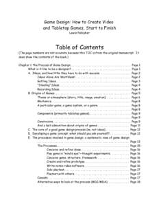 Game Design: How to Create Video and Tabletop Games, Start to Finish Lewis Pulsipher Table of Contents (The page numbers are not accurate because this TOC is from the original manuscript. It