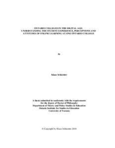 ONTARIO COLLEGES IN THE DIGITAL AGE: UNDERSTANDING THE STUDENT EXPERIENCE, PERCEPTIONS AND ATTITUDES OF ONLINE LEARNING AT ONE ONTARIO COLLEGE by