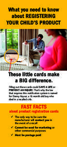 What you need to know about registering your child’s product These little cards make a BIG difference.