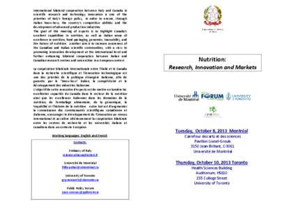 International bilateral cooperation between Italy and Canada in scientific research and technology innovation is one of the priorities of Italy’s foreign policy, in order to ensure, through Italian know how, the countr