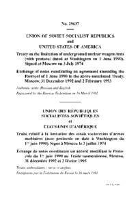 NoUNION OF SOVIET SOCIALIST REPUBLICS and UNITED STATES OF AMERICA Treaty on the limitation of underground nuclear weapon tests (with protocol dated at Washington on 1 June 1990).