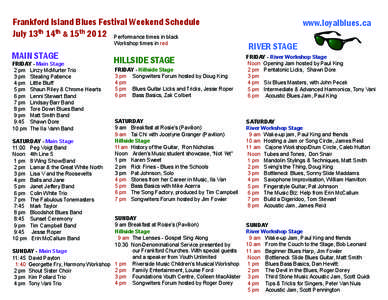 Frankford Island Blues Festival Weekend Schedule July 13th 14th & 15th 2012 Performance times in black Workshop times in red MAIN STAGE