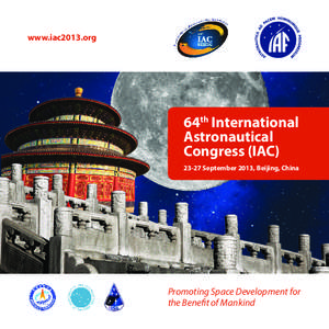 www.iac2013.org  64th International Astronautical Congress (IAC[removed]September 2013, Beijing, China