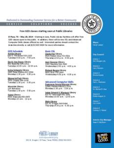 Free GED classes starting soon at Public Libraries El Paso, TX – May 28, 2014 – Starting in June, Public Library facilities will offer Free GED classes open to the public. In addition, there will be new ESL and Advan