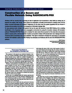 Case Study: Introduction of Wireless LAN Simulation Software  Construction of a Secure and Flexible Network Using RADIOSCAPE-PRO Wireless LAN has recently been expanding its field of application from households to other 