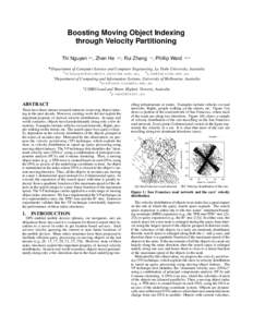 Boosting Moving Object Indexing through Velocity Partitioning Thi Nguyen #1 , Zhen He , Rui Zhang