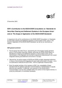 6 November[removed]ESF’s Contribution to the ESCB-CESR Consultation on ‘Standards for Securities Clearing and Settlement Systems in the European Union’ and on ‘The Scope of Application of the ESCB-CESR Standards’