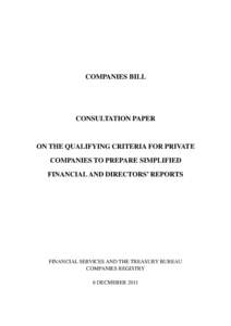 COMPANIES BILL  CONSULTATION PAPER ON THE QUALIFYING CRITERIA FOR PRIVATE COMPANIES TO PREPARE SIMPLIFIED