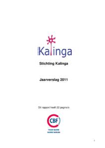 Stichting Kalinga  Jaarverslag 2011 Dit rapport heeft 22 pagina’s