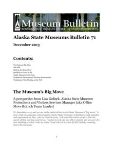 Alaska State Museums Bulletin 71 December 2013 Contents: The Museums Big Move Ask ASM