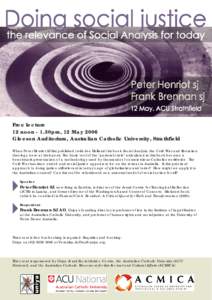 Free lecture 12 noon - 1.30pm, 12 May 2006 Gleeson Auditorium, Australian Catholic University, Strathfield When Peter Henriot SJ first published (with Joe Holland) his book Social Analysis, the Cold War and liberation th