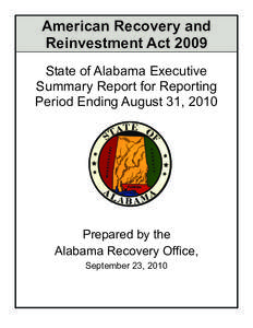 American Recovery and Reinvestment Act 2009 State of Alabama Executive Summary Report for Reporting Period Ending August 31, 2010