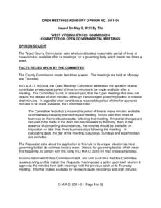 OPEN MEETINGS ADVISORY OPINION NO[removed]Issued On May 5, 2011 By The WEST VIRGINIA ETHICS COMMISSION COMMITTEE ON OPEN GOVERNMENTAL MEETINGS OPINION SOUGHT The Wood County Commission asks what constitutes a reasonable