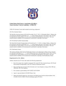 United States Deaf Soccer Association (USADSA) Team Selection Criteria Guidelines -ATHLETE ATHLETE Selection Criteria shall include the following components: 2011 Pan American Games The Deaf Pan American Games will be he