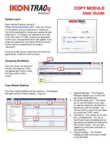 COPY MODULE User Guide System Log-In Open Internet Explorer and go to https://emory.ikontrac.com. Enter your Emory e-mail address and your password is “password”.