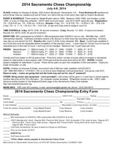 2014 Sacramento Chess Championship July 4-6, 2014 PLACE: Holiday Inn Express & Suites, 2224 Auburn Boulevard, Sacramento, CA From Business 80 (eastbound), exit at Howe Avenue; (westbound) exit at Fulton, turn left at the