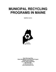 MUNICIPAL RECYCLING PROGRAMS IN MAINE MARCH 2012 State Planning Office Waste Management and Recycling Program