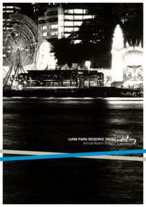 LUNA PARK RESERVE TRUST Annual Report[removed] Letter to the Minister The Hon. Frank Sartor MP Minister for Planning