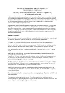 SPEECH BY THE MINISTER FOR SOCIAL SERVICES, THE HON KEVIN ANDREWS MP CLOSING ADDRESS TO THE NATIONAL HOUSING CONFERENCE, 1 NOVEMBER 2013, ADELAIDE Ladies and gentlemen, it is a great pleasure to be here today and can I t