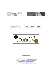 FAME Workshops am 29. und 30. JuniProgramm Eva Vetter (Projektleitung)  Yasmin El-Hariri  Julia Renner 