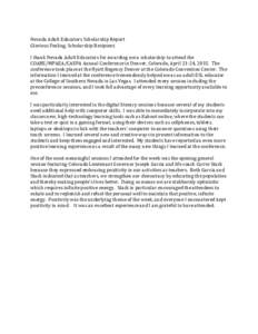 Nevada	Adult	Educators	Scholarship	Report	 Glorious	Fealing,	Scholarship	Recipient. I	thank	Nevada	Adult	Educators	for	awarding	me	a	scholarship	to	attend	the	 COABE/MPAEA/CAEPA	Annual	Conference	in	Denver,	Colorado,	Apr