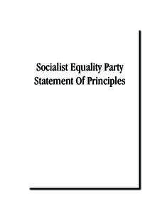 Socialist Equality Party Statement Of Principles This document was adopted at the Founding Congress of the Socialist Equality Party (Australia), held in Sydney, Australia on January 21-25, 2010.