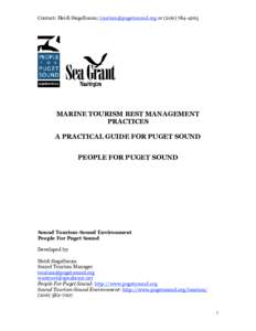 Contact: Heidi Siegelbaum; [removed] or[removed]MARINE TOURISM BEST MANAGEMENT PRACTICES A PRACTICAL GUIDE FOR PUGET SOUND PEOPLE FOR PUGET SOUND