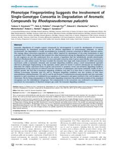Phenotype Fingerprinting Suggests the Involvement of Single-Genotype Consortia in Degradation of Aromatic Compounds by Rhodopseudomonas palustris Tatiana V. Karpinets1,2,5*, Dale A. Pelletier3, Chongle Pan2,4, Edward C. 