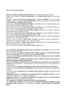 Prof. Avv. Roberta Lombardi Professore ordinario di diritto amministrativo nell’Università del Piemonte Orientale Titolare della cattedra di Diritto amministrativo I e di Diritto dello Sport nella medesima Università